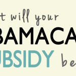 オバマケアに申し込むと補助金がもらえるってホント？- Obamacare Subsidies
